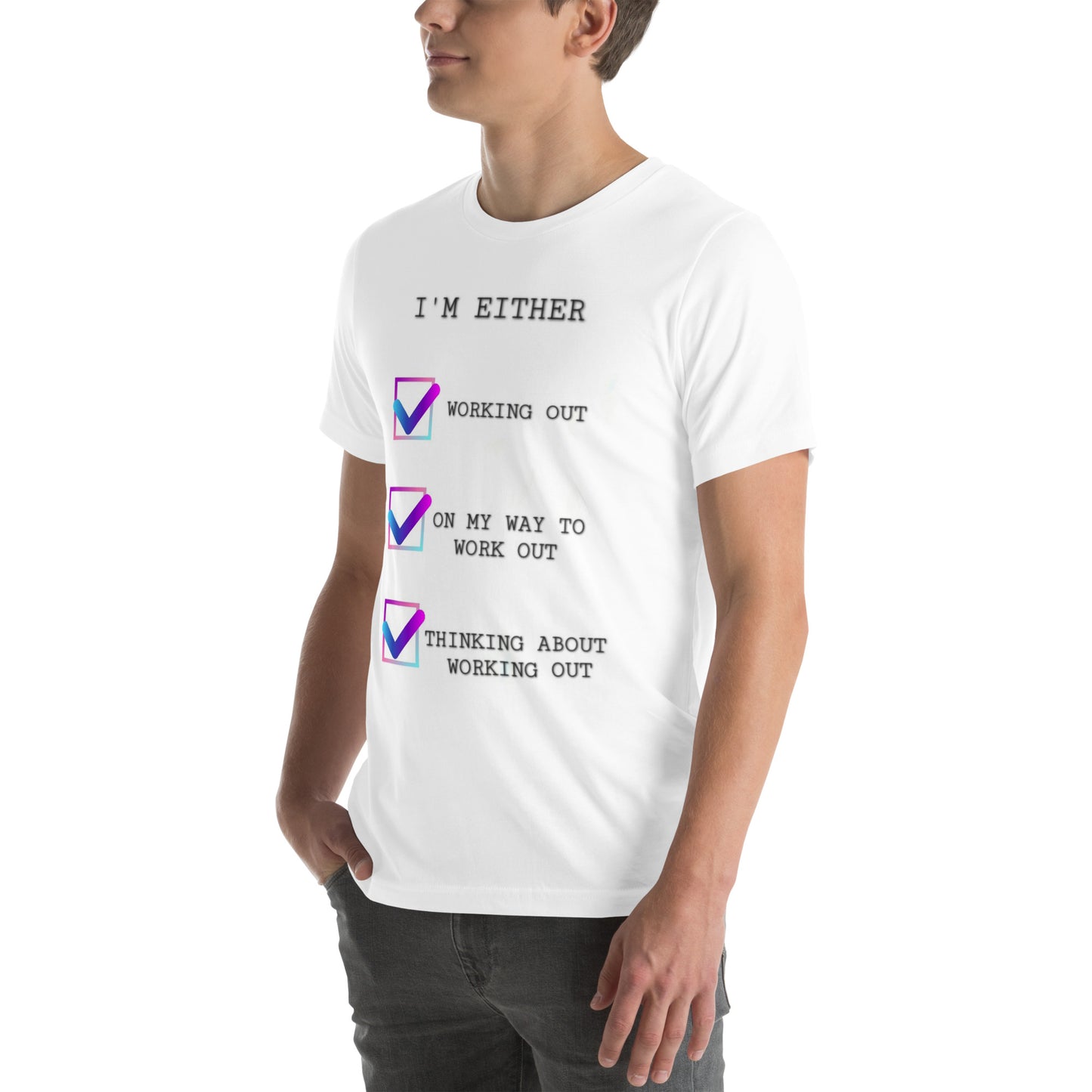 Unisex t-shirt I'm either Working Out On My Way To Work Out Thinking About Working Out(Gym Rat/Gym Shark)